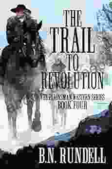 The Trail to Revolution: A Classic Western (Plainsman Western 4)