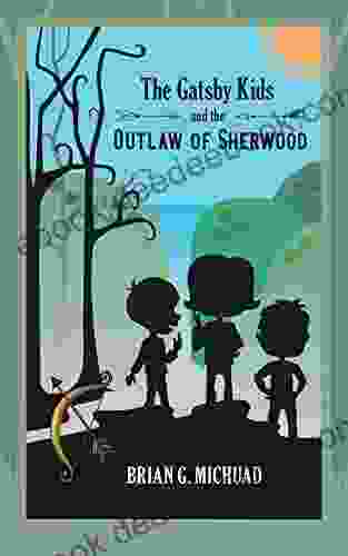 The Gatsby Kids And The Outlaw Of Sherwood