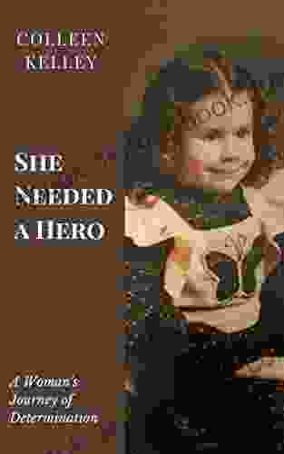 She Needed a Hero: A Woman s Journey of Determination