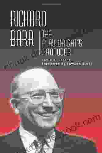 Richard Barr: The Playwright S Producer (Theater In The Americas)