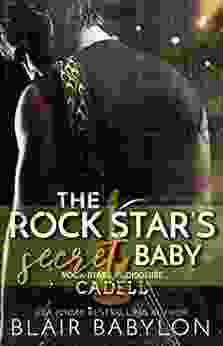 The Rock Star s Secret Baby: Rock Stars in Disguise: Cadell