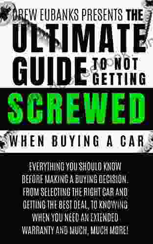 ULTIMATE GUIDE TO NOT GETTING SCREWED WHEN BUYING A CAR