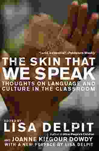 The Skin That We Speak: Thoughts on Language and Culture in the Classroom