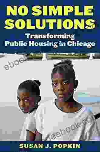 No Simple Solutions: Transforming Public Housing in Chicago (Urban Institute Press)