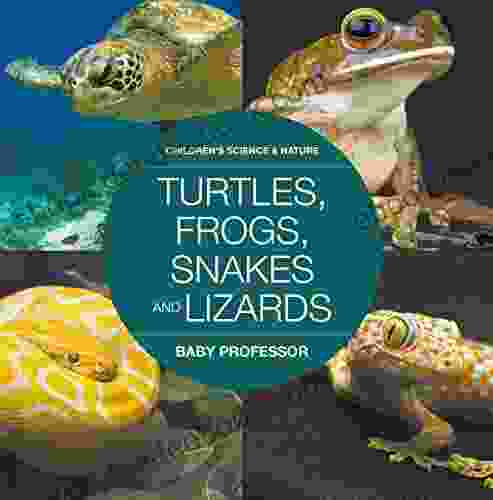 Turtles Frogs Snakes and Lizards Children s Science Nature