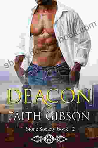 Deacon (Stone Society 12) Faith Gibson