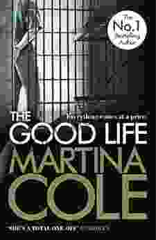 The Good Life: A Powerful Crime Thriller About A Deadly Love