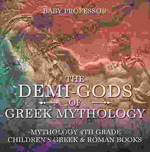 The Demi Gods of Greek Mythology Mythology 4th Grade Children s Greek Roman