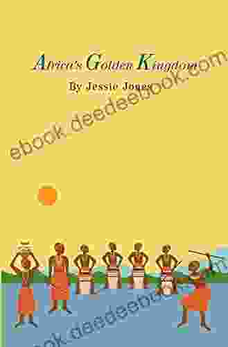 Africa s Golden Kingdom: Story about Love Trust Conspiracy Betrayal and Revenge