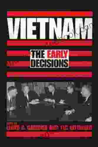 Vietnam: The Early Decisions Philip Norton