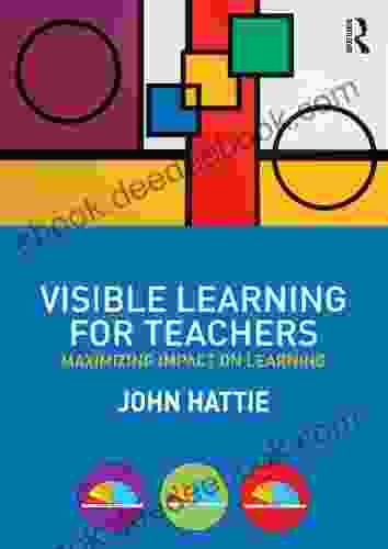 Visible Learning for Teachers: Maximizing Impact on Learning