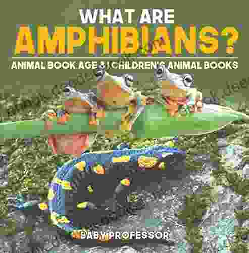 What are Amphibians? Animal Age 8 Children s Animal