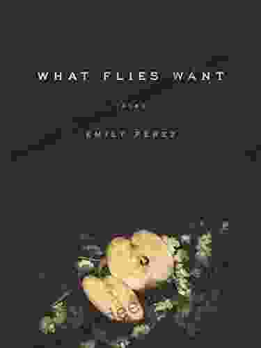 What Flies Want: Poems (Iowa Poetry Prize)