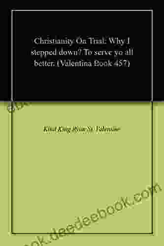 Christianity On Trial: Why I stepped down? To serve yo all better (Valentina 457)