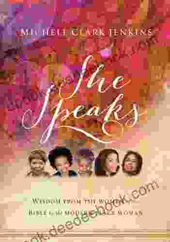 She Speaks: Wisdom From the Women of the Bible to the Modern Black Woman