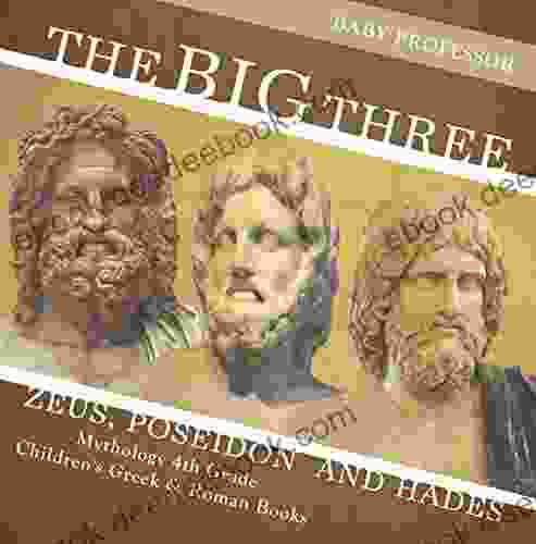 The Big Three: Zeus Poseidon And Hades Mythology 4th Grade Children S Greek Roman